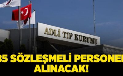 Adli Tıp Kurumu Başkanlığı 85 Sözleşmeli Personel alacak!