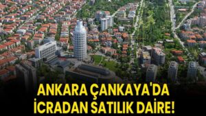Ankara Çankaya'da icradan satılık daire!