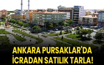 Ankara Pursaklar'da 35.790 metrekare icradan satılık tarla!