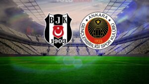Beşiktaş – Gençlerbirliği maçı CANLI İZLE | Beşiktaş – Gençlerbirliği maçı ne zaman, saat kaçta, hangi kanalda?