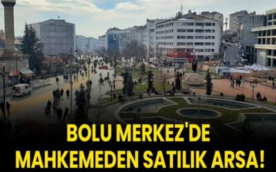 Bolu Merkez'de mahkemeden satılık arsa!