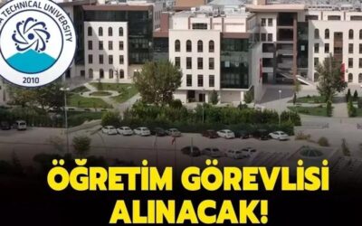 Bursa Teknik Üniversitesi Öğretim Üyesi alacak!