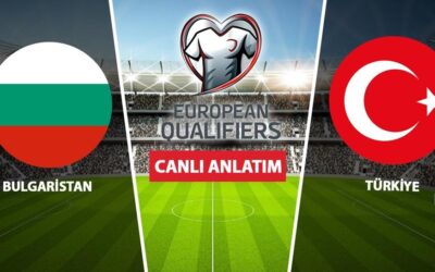 CANLI: Bulgaristan – Türkiye