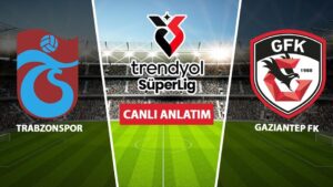 CANLI: Trabzonspor – Gaziantep FK