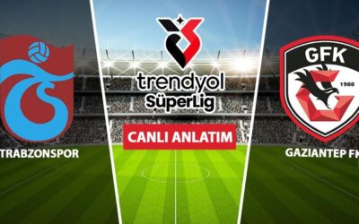 CANLI: Trabzonspor – Gaziantep FK