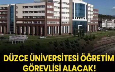Düzce Üniversitesi Öğretim Görevlisi alacak!