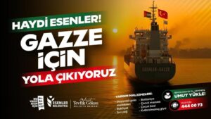 Esenler Gazze'ye yardım gemisi gönderiyor
