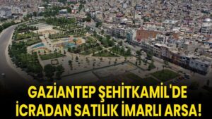Gaziantep Şehitkamil'de icradan satılık imarlı arsa!
