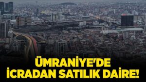 İstanbul Ümraniye'de icradan satılık apartman dairesi!