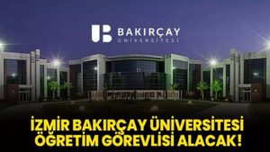 İzmir Bakırçay Üniversitesi Öğretim Görevlisi alacak!