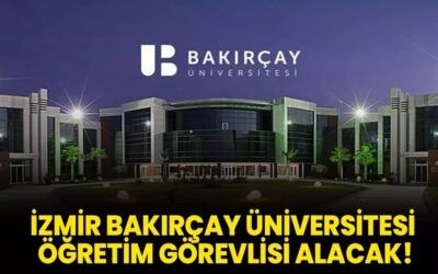İzmir Bakırçay Üniversitesi Öğretim Görevlisi alacak!
