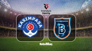 Kasımpaşa-RAMS Başakşehir maçı CANLI | Trendyol Süper Lig CANLI MAÇ