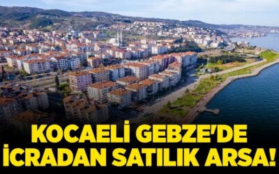 Kocaeli Gebze'de 12.300.000 TL'ye icradan satılık arsa!