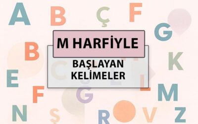 M ile başlayan kelimeler: M harfi ile başlayan kelimeler hangileri?