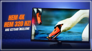 Oyuncular için en iyi hibrit monitör mü? | AOC U27G4R İnceleme