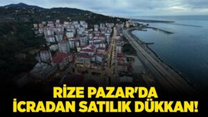 Rize Pazar'da 172 metrekare icradan satılık dükkan!