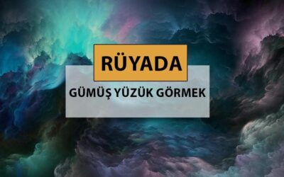 Rüyada gümüş yüzük görmek ne anlama gelir, ne demek? Rüyada gümüş yüzük görmek neye delalettir?