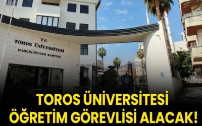 Toros Üniversitesi Öğretim Görevlisi alacak!