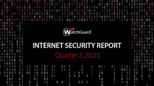 WatchGuard Raporu: Kötü amaçlı yazılımlar ikinci çeyrekte yüzde 40 artış gösterdi