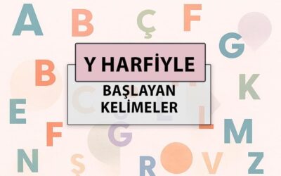 Y ile başlayan kelimeler: Y harfi ile başlayan kelimeler hangileri?